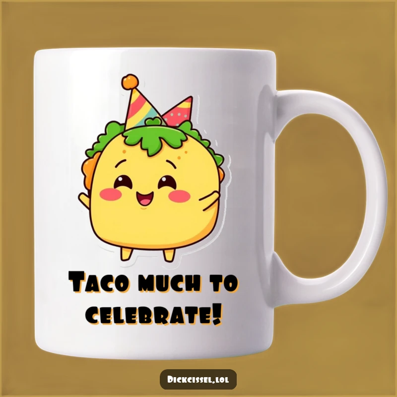 Funny Taco Party Mug: Joyful Celebration Fiesta - Perfect Funny Gift Idea