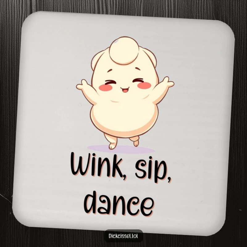 Funny drink coaster featuring a winking dumpling character doing a delightful jig, adding a playful and protective touch to tables, a great funny gift.