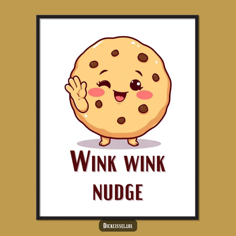 Funny Winking Cookie Poster - Cheerful Wall Art, Hilarious Funny Gift Idea