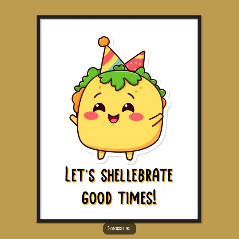Free Printable Taco Wall Art: Festive Fiesta Humorous Downloadable Decor