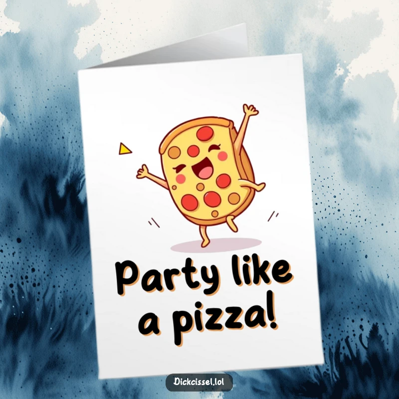 Funny Free Printable Birthday Card: A joyful slice of pizza performs an enthusiastic cartwheel, celebrating the birthday with cheesy excitement.