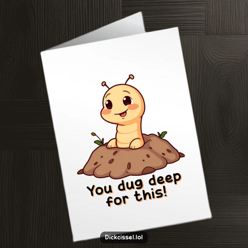 Funny Free Printable Congratulations Card showing a mischievous worm popping out of soil, celebrating success. A playful and surprising congratulatory message.