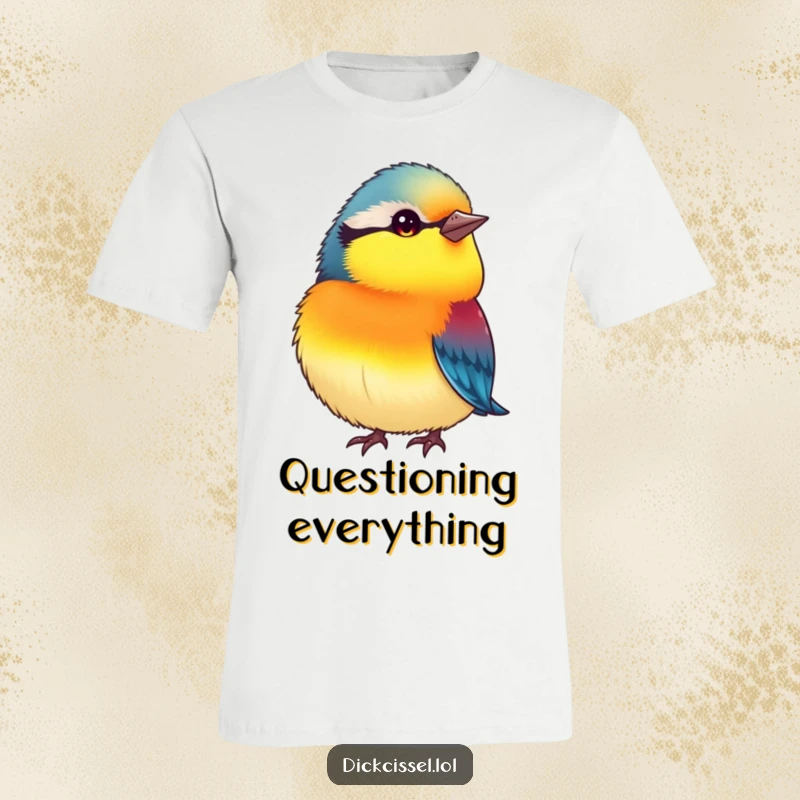 Funny t-shirt depicting a small, plump, vibrantly colored bird tilting its head with amusing curiosity and charm.